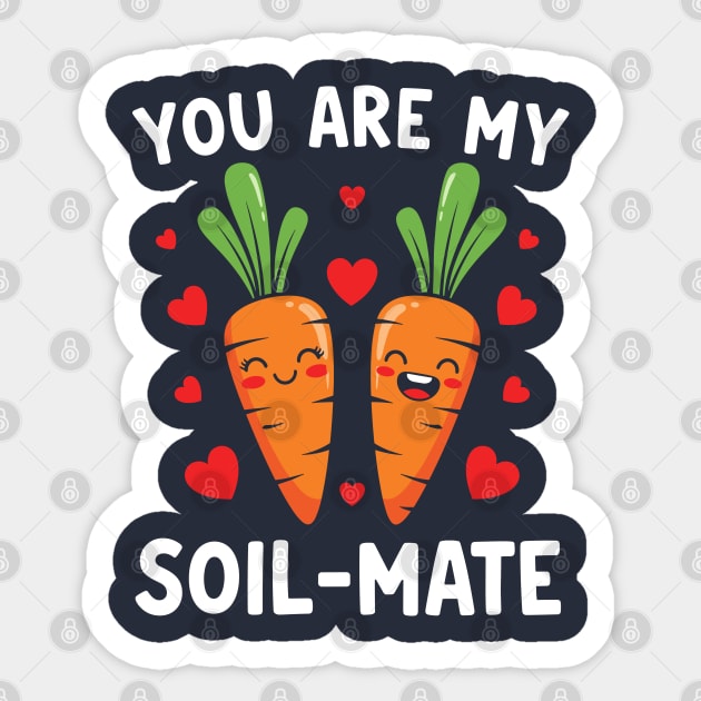 You Are My Soil-Mate Sticker by enrynz